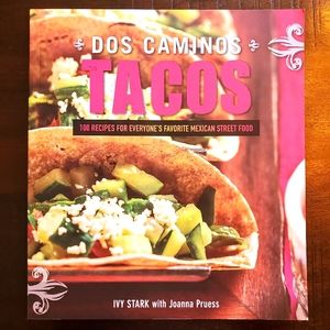 Dos Caminos Tacos 100 Taco Recipe Book